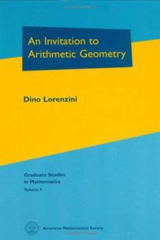 Hardcover An Invitation to Arithmetic Geometry (Graduate Studies in Mathematics) Book