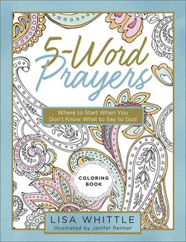 Paperback 5-Word Prayers Coloring Book: Where to Start When You Don't Know What to Say to God Book