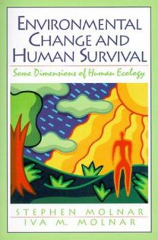 Paperback Environmental Change and Human Survival: Some Dimensions of Human Ecology Book
