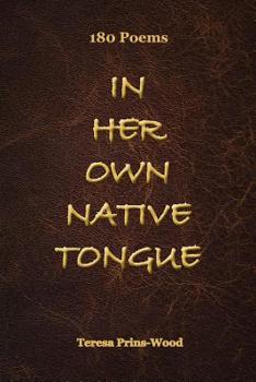 Paperback In Her Own Native Tongue: 180 Poems Book
