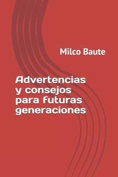 Paperback Advertencias y consejos para futuras generaciones [Spanish] Book