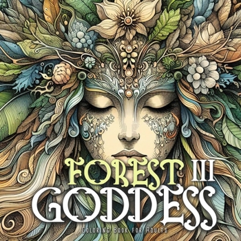 Paperback Forest Goddess Coloring Book for Adults 3: Forest Schaman Coloring Book Grayscale Beautiful Forest Goddesses Grayscale Book