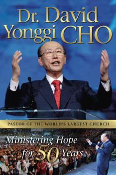 Paperback Dr. David Yonggi Cho: Ministering Hope for 50 Years Book