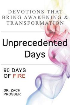 Paperback Unprecedented Days: 90 Days of Fire Book
