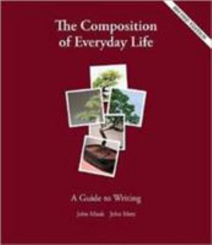 Hardcover The Composition of Everyday Life: A Guide to Writing Book