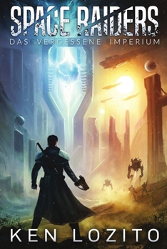 Das vergessene Imperium (Space Raiders Deutsche Ausgabe) (German Edition)