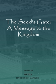 Paperback The Seed's Gate: A Message to the Kingdom Book