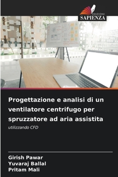 Paperback Progettazione e analisi di un ventilatore centrifugo per spruzzatore ad aria assistita [Italian] Book