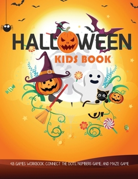 Paperback Kids Halloween Book: Activity Game Halloween Connect the dots, Numbers game, Color by number, Coloring page and Maze game for Toddlers Kind [Large Print] Book