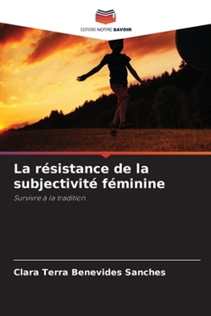 Paperback La résistance de la subjectivité féminine [French] Book