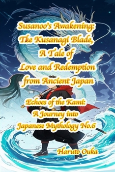 Paperback Susanoo's Awakening: The Kusanagi Blade, A Tale of Love and Redemption from Ancient Japan Book