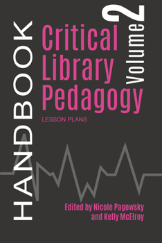 Paperback Critical Library Pedagogy Handbook Volume Two: Lesson Plans Book