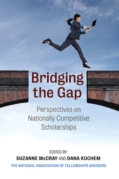 Paperback Bridging the Gap: Perspectives on Nationally Competitive Scholarships Book