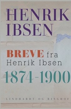 Paperback Breve fra Henrik Ibsen: 1874-1900 [Danish] Book