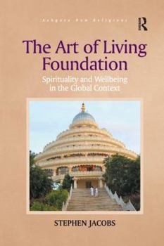 Paperback The Art of Living Foundation: Spirituality and Wellbeing in the Global Context Book