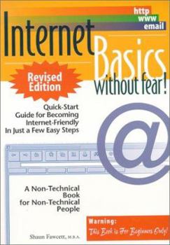 Paperback Internet Basics Without Fear!: Quick-Start Guide for Becoming Internet-Friendly in Just a Few Easy Steps Book