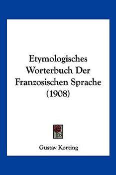 Paperback Etymologisches Worterbuch Der Franzosischen Sprache (1908) [German] Book