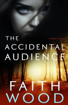 Paperback The Accidental Audience: a Colbie Colleen novel Book