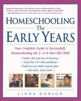 Paperback Homeschooling: The Early Years: Your Complete Guide to Successfully Homeschooling the 3- To 8- Year-Old Child Book