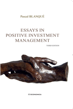 Hardcover Essays in Positive Investment Management Book