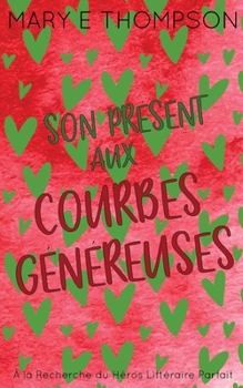 Paperback Son Présent aux Courbes Généreuses: Édition spéciale discrète [French] Book