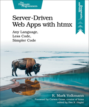 Paperback Server-Driven Web Apps with Htmx: Any Language, Less Code, Simpler Code Book