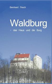 Paperback Waldburg: - das Haus und die Burg [German] Book