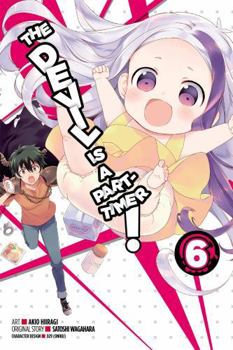 The Devil is a Part-Timer Manga, Vol. 6 - Book #6 of the Devil Is a Part-Timer Manga