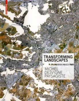 Hardcover Transforming Landscapes: Michel Desvigne Paysagiste Book
