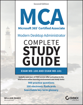 Paperback MCA Microsoft 365 Certified Associate Modern Desktop Administrator Complete Study Guide with 900 Practice Test Questions: Exam MD-100 and Exam MD-101 Book