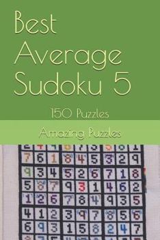 Paperback Best Average Sudoku 5: 150 Puzzles Book