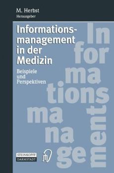 Paperback Informationsmanagement in Der Medizin: Beispiele Und Perspektiven [German] Book