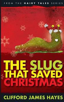Paperback The Slug That Saved Christmas Book