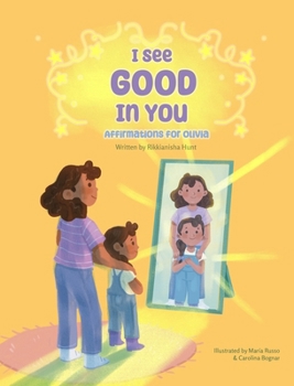 Hardcover I See Good in You: Affirmations for Olivia Book