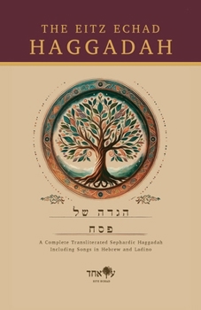 Paperback The Eitz Echad Haggadah: Transliterated Sephardic Haggadah [Hebrew] Book