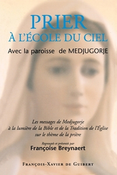 Paperback Prier à l'école du Ciel avec la paroisse de Medjugorje [French] Book