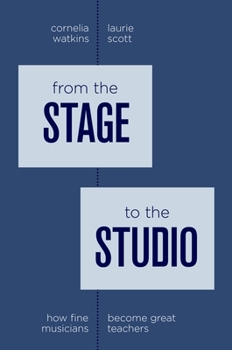 Paperback From the Stage to the Studio: How Fine Musicians Become Great Teachers Book