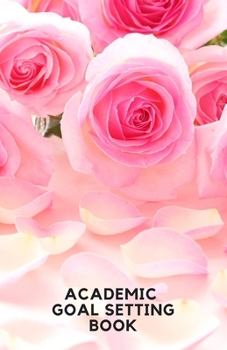 Paperback Academic Goal Setting Book: Academic goal Book & Self planner to Achieve & Attain your goals- Action Plans management Schedule & Activity Note Jou Book