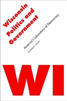 Hardcover Wisconsin Politics and Government: America's Laboratory of Democracy Book