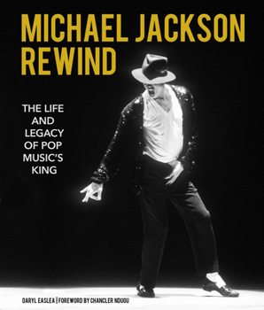 Hardcover Michael Jackson: Rewind: The Life and Legacy of Pop Music's King Book