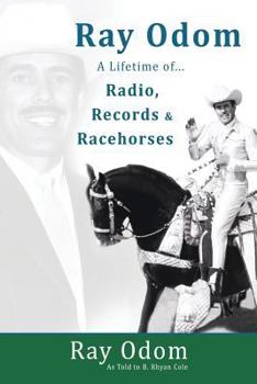 Paperback Ray Odom: A Lifetime of Radio, Records & Racehorses Book