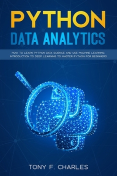 Paperback python data analytics: how to learn python data science and use machine learning.introduction to deep learning to master python for beginners Book