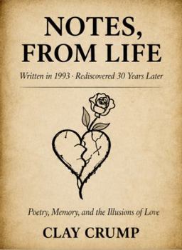 Paperback Notes, From Life: Poetry, Memory, and the Illusions of Love Book