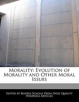 Morality : Evolution of Morality and Other Moral Issues