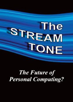 Paperback The STREAM TONE: The Future of Personal Computing? Book