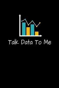 Talk Data To Me: Blank Lined Journal Gift For Computer Data Science Related People.