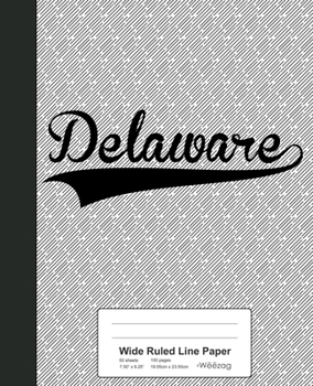 Paperback Wide Ruled Line Paper: DELAWARE Notebook Book