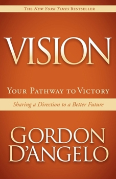 Paperback Vision: Your Pathway to Victory: Sharing a Direction to a Better Future Book