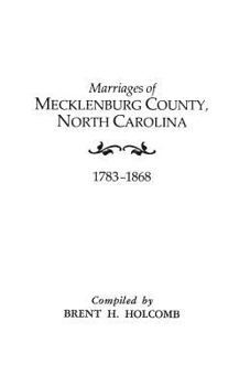 Paperback Marriages of Mecklenburg County, North Carolina, 1783-1868 Book