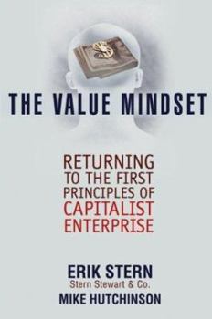Hardcover The Value Mindset: Returning to the First Principles of Capitalist Enterprise Book